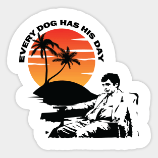 Scarface Every Dog Has His Day Sticker